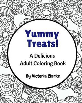 Paperback Yummy Treats: An Adult Coloring Book