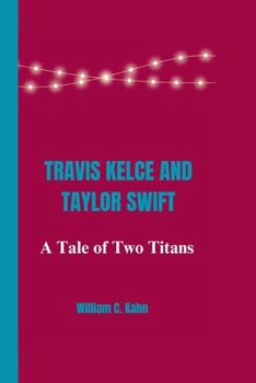 Paperback Travis Kelce and Taylor Swift: A Tale of Two Titans Book