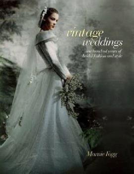 Hardcover Vintage Weddings : One Hundred Years of bridal fashion and Style Book