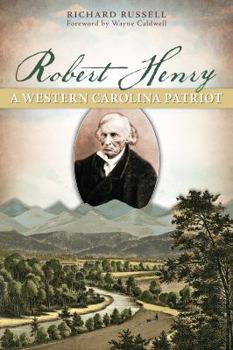 Paperback Robert Henry:: A Western Carolina Patriot Book