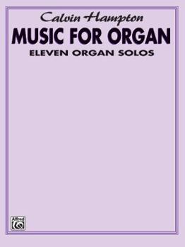 Paperback Calvin Hampton -- Music for Organ: Eleven Organ Solos Book