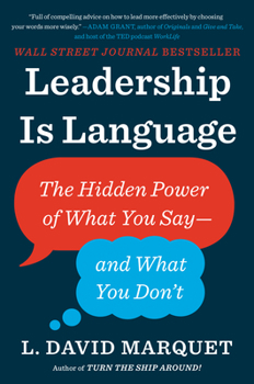 Hardcover Leadership Is Language: The Hidden Power of What You Say--And What You Don't Book