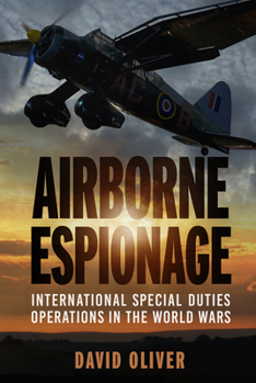 Paperback Airborne Espionage: International Special Duties Operations in the World Wars Book