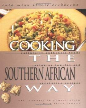 Library Binding Cooking the Southern African Way: Culturally Authentic Foods Including Low-Fat and Vegetarian Recipes Book