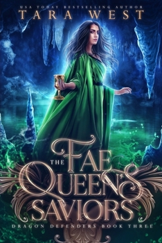 Paperback The Fae Queen's Saviors: Dragon Defenders Book Three Book