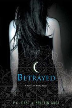 Betrayed - Book #2 of the House of Night