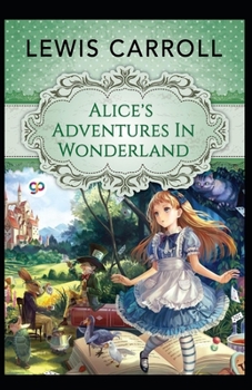 Paperback Alice's Adventures in Wonderland: illustrated edition Book