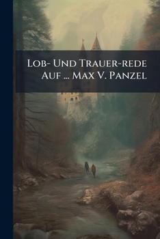 Paperback Lob- Und Trauer-rede Auf ... Max V. Panzel Book