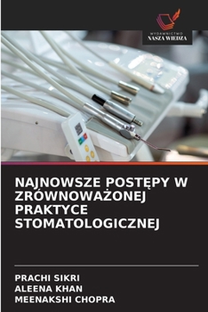 Najnowsze PostEpy W ZrównowaZonej Praktyce Stomatologicznej (Polish Edition)