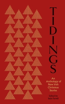 Hardcover Tidings: An Antholoy of New Irish Christmas Stories Book