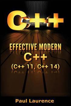 Paperback C++: Effective Modern C++ (C++ 11, C++ 14) Book