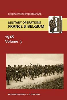 Paperback France and Belgium 1918. Vol III. May-July: The German Diversion Offensives and First Allied Counter-Attack. Official History of the Great War. Book