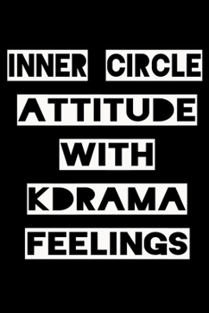 Paperback Inner Circle Attitude with Kdrama Feelings: KPOP Fan Gratitude Journal Book 366 Pages 6" x 9" Notebook Book