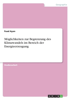 Paperback Möglichkeiten zur Begrenzung des Klimawandels im Bereich der Energieerzeugung [German] Book