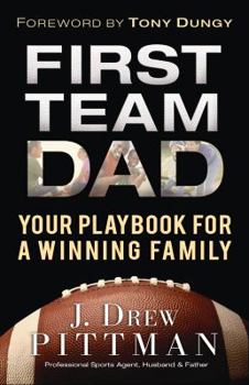 Paperback First Team Dad: Your Playbook for a Winning Family Book
