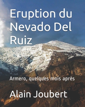 Paperback Eruption du Nevado Del Ruiz: Armero, quelques mois après [French] Book