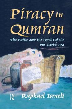 Paperback Piracy in Qumran: The Battle Over the Scrolls of the Pre-Christ Era Book