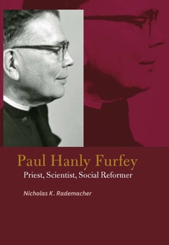Hardcover Paul Hanly Furfey: Priest, Scientist, Social Reformer Book
