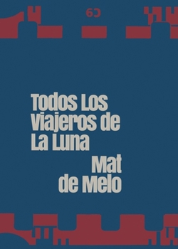 Paperback Todos los Viajeros de la Luna [Spanish] Book