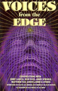 Paperback Voices from the Edge: Conversations with Jerry Garcia, RAM Dass, Annie Sprinkle, Matthew Fox, Jaron Lanier, & Others Book