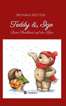 Hardcover Teddy & Igo: Dem Christkind auf der Spur [German] Book