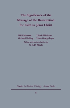 Significance of the Message of the Resurrection for Faith in Jesus Christ (Studies in Biblical theology, second series; 8)