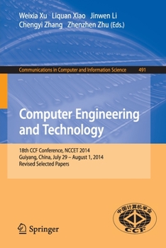 Paperback Computer Engineering and Technology: 18th Ccf Conference, Nccet 2014, Guiyang, China, July 29 -- August 1, 2014. Revised Selected Papers Book
