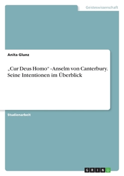Paperback "Cur Deus Homo" - Anselm von Canterbury. Seine Intentionen im Überblick [German] Book