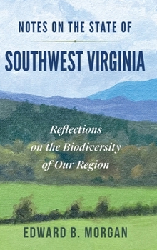 Notes on the State of Southwest Virginia: Reflections on the Biodiversity of Our Region