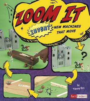 Paperback Zoom It: Invent New Machines That Move Book