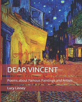 Paperback Dear Vincent: Poems about Famous Paintings and Artists Book