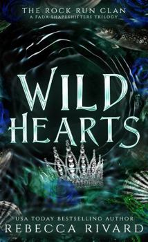 Paperback Wild Hearts: The Rock Run Clan: A Fada Shapeshifters Trilogy (The Fada Shapeshifter Series) Book