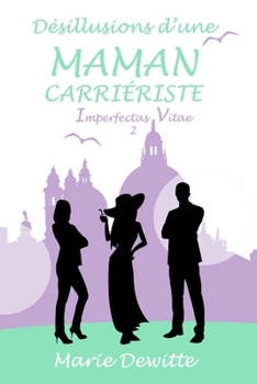 Paperback Imperfectas Vitae: D?sillusions d'une maman carri?riste [French] Book