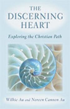 Paperback The Discerning Heart: Exploring the Christian Path Book