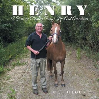 Paperback Henry: A Carriage Driving Pony's Life And Adventures Book