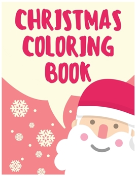 Christmas Coloring Book : Best Christmas Coloring Book for Kids Best Christmas Gift for Kids 50 Pages Kids Coloring Book