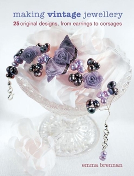 Paperback Making Vintage Jewellery: 25 Original Designs, from Earrings to Corsages Book