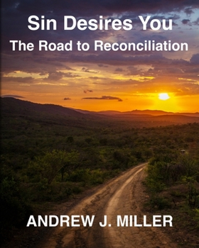 Paperback Sin Desires You: The Road to Reconciliation Book