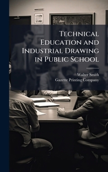 Hardcover Technical Education and Industrial Drawing in Public School Book