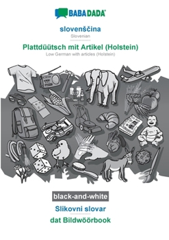 Paperback BABADADA black-and-white, slovens&#269;ina - Plattdüütsch mit Artikel (Holstein), Slikovni slovar - dat Bildwöörbook: Slovenian - Low German with arti [Slovenian] Book