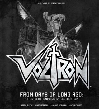 Hardcover Voltron: From Days of Long Ago: A Thirtieth Anniversary Celebration Book