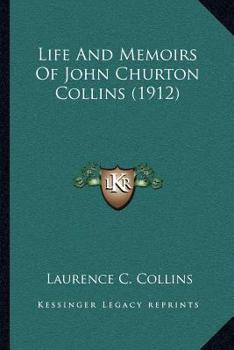 Paperback Life And Memoirs Of John Churton Collins (1912) Book