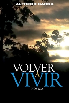 Paperback Volver a Vivir: Novela [Spanish] [Large Print] Book