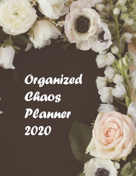 Paperback Organized Chaos Planner 2020: : 2020 Undated Weekly Planner. Weekly & Monthly Planner, Organizer & Goal Tracker - Organized Chaos Planner 2020 Book
