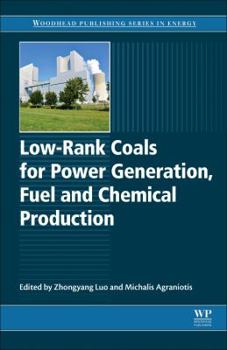 Hardcover Low-Rank Coals for Power Generation, Fuel and Chemical Production Book