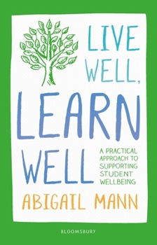 Paperback Live Well, Learn Well: A practical approach to supporting student wellbeing Book