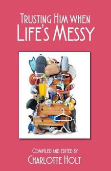 Paperback Trusting Him when Life's Messy Book