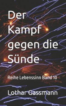 Der Kampf gegen die Sünde: Reihe Lebenssinn Band 10 (Reihe Lebendiges Wasser) (German Edition)