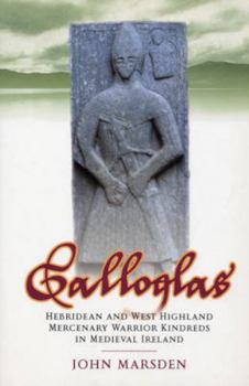 Paperback Galloglas: Hebridean and West Highland Mercenary Warrior Kindreds in Medieval Ireland Book