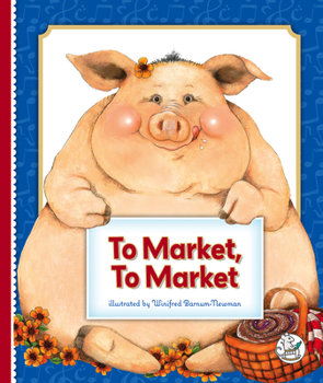 To Market, To Market - Book  of the Children's Favorite Poems and Songs